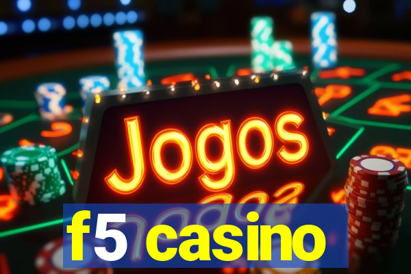 f5 casino